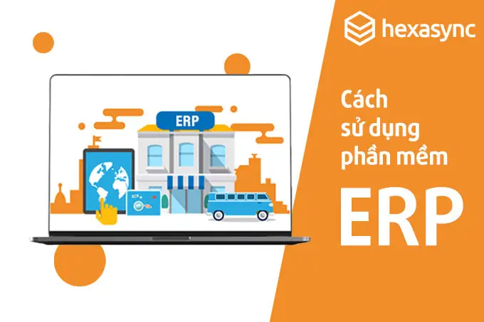 Tài liệu hướng dẫn sử dụng ERP từ A > Z