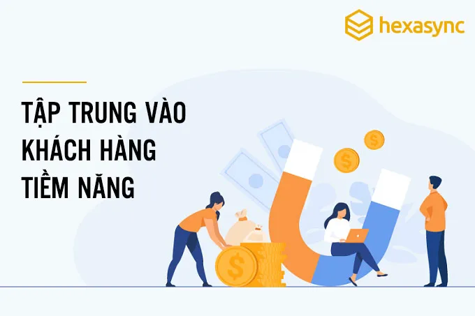 Tập trung vào khách hàng tiềm năng